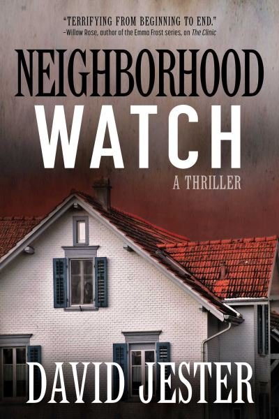 Cover for David Jester · Neighborhood Watch: A Thriller (Paperback Bog) (2024)