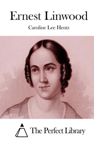 Cover for Caroline Lee Hentz · Ernest Linwood (Taschenbuch) (2015)