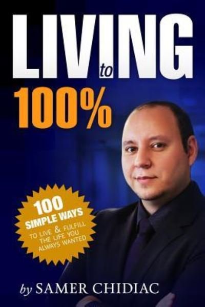 Samer Chidiac · Living to 100% (Paperback Book) (2016)