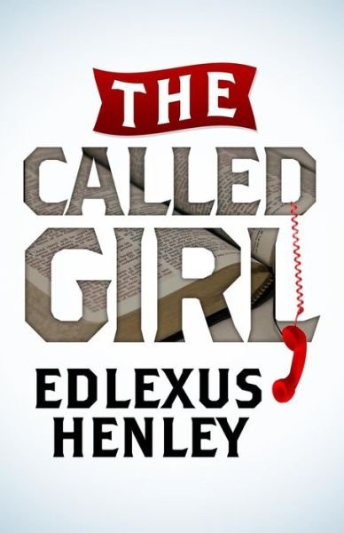Cover for Edlexus Henley · The Called Girl (Paperback Bog) (2015)