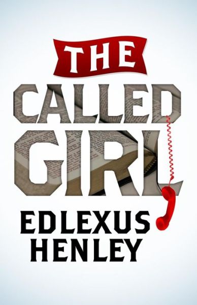 Cover for Edlexus Henley · The Called Girl (Pocketbok) (2015)