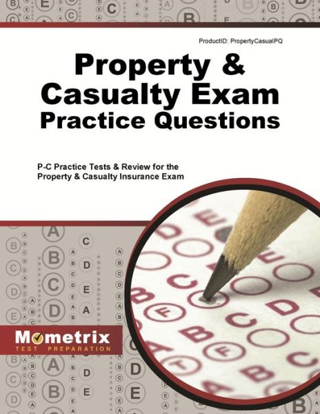Cover for P-C Exam Secrets Test Prep Team · Property &amp; Casualty Exam Practice Questions (Paperback Book) (2015)