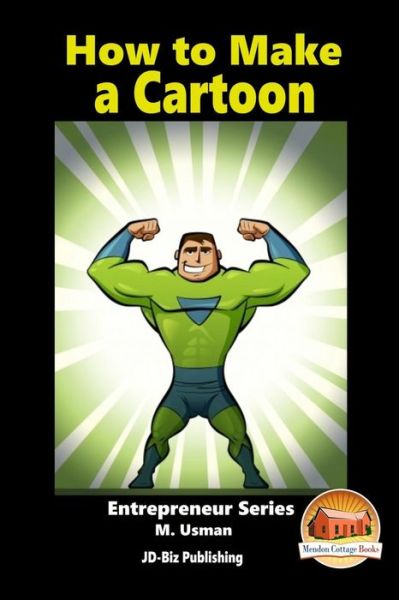 How to Make a Cartoon - John Davidson - Książki - Createspace Independent Publishing Platf - 9781518777233 - 26 października 2015