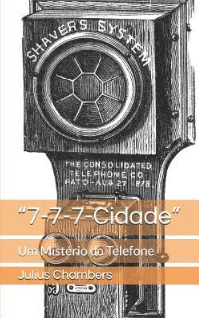 Cover for Julius Chambers · &quot;7-7-7-Cidade&quot;: Um Misterio do Telefone (Pocketbok) (2016)