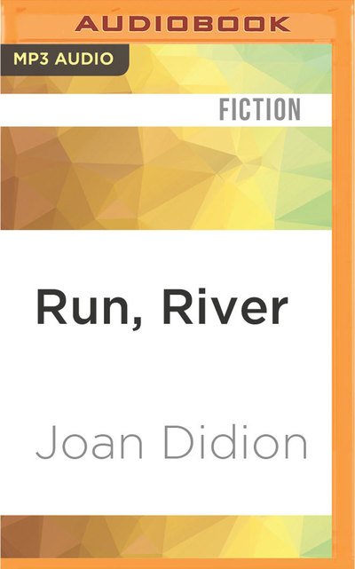 Cover for Joan Didion · Run, River (MP3-CD) (2016)