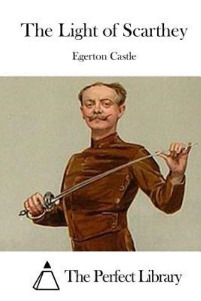 Cover for Egerton Castle · The Light of Scarthey (Paperback Book) (2015)