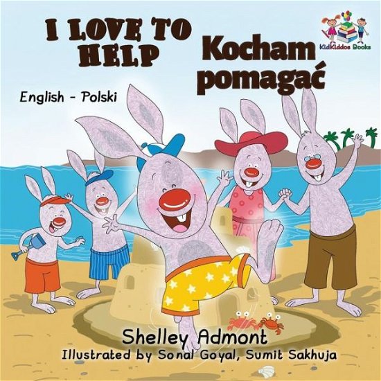 Cover for Admont Shelley Admont · I Love to Help: English Polish Bilingual Children's Books - English Polish Bilingual Collection (Pocketbok) (2017)
