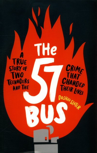 Cover for Dashka Slater · The 57 Bus: A True Story of Two Teenagers and the Crime That Changed Their Lives (Pocketbok) (2018)