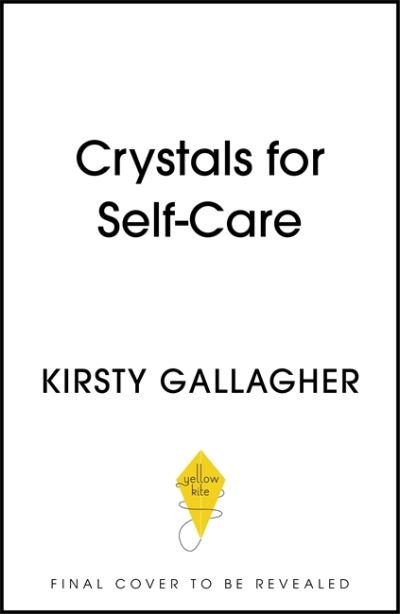 Cover for Kirsty Gallagher · Crystals for Self-Care: The ultimate guide to crystal healing (Innbunden bok) (2021)