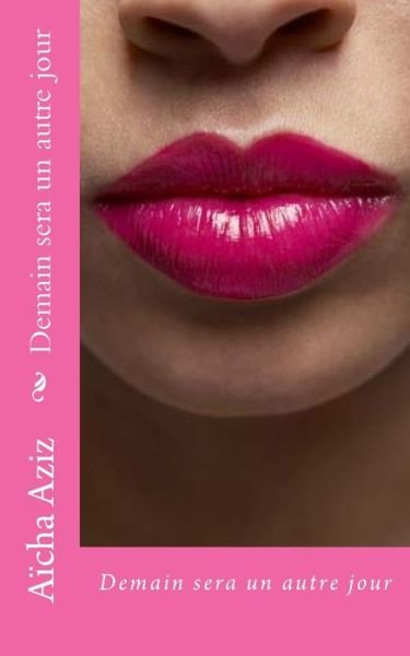 Cover for Aicha Aziz · Demain Sera Un Autre Jour (Paperback Bog) (2016)