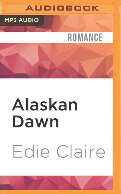 Cover for Edie Claire · Alaskan Dawn (MP3-CD) (2016)