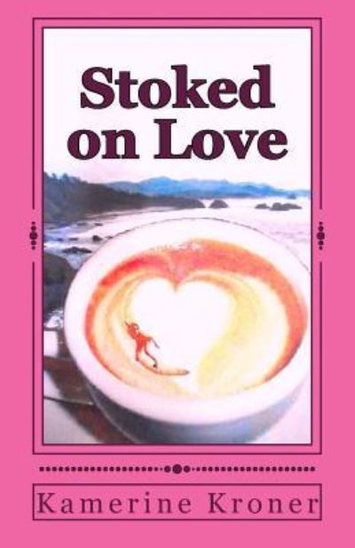 Cover for Kamerine Kroner · Stoked on Love (Paperback Book) (2016)