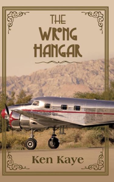 Cover for Ken Kaye · The Wrong Hangar (Paperback Book) (2016)