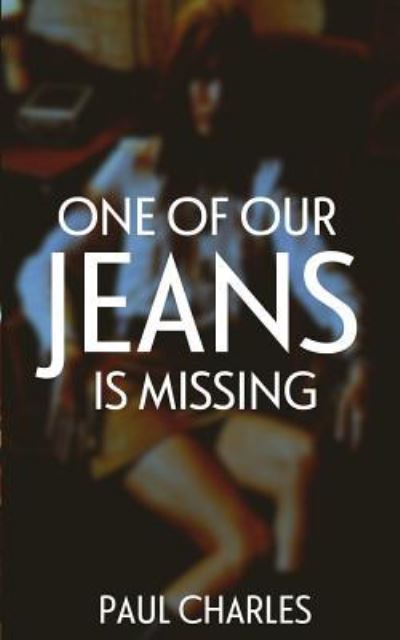 Cover for Paul Charles · One Of Our Jeans Is Missing (Paperback Book) (2016)