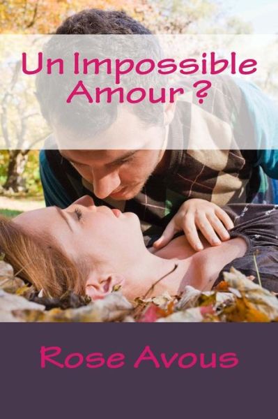 Cover for Rose Avous · Un Impossible Amour (Paperback Book) (2016)