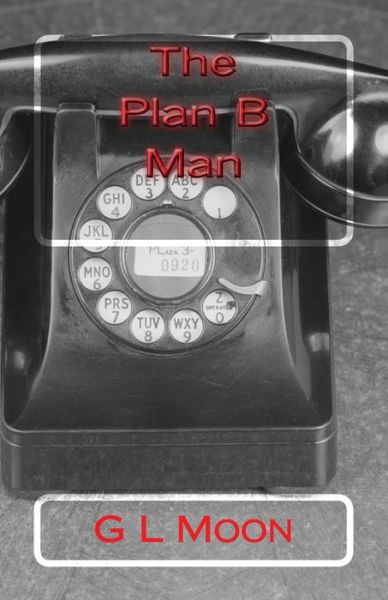 Cover for G L Moon Jr · The Plan B Man (Paperback Bog) (2016)