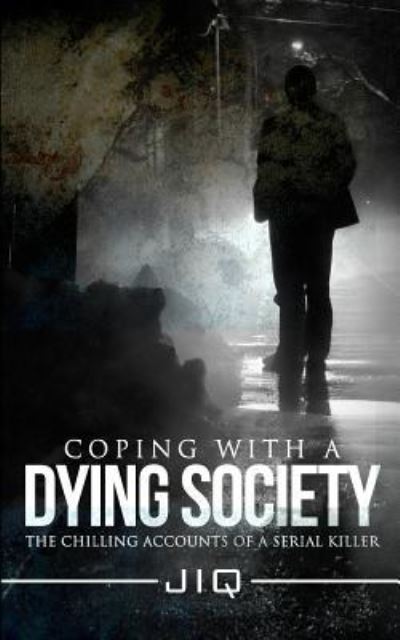 Cover for J I Q · Coping with a Dying Society (Pocketbok) (2014)