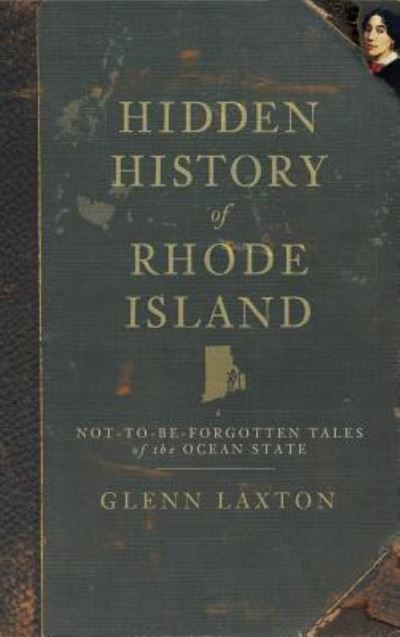 Cover for Glenn Laxton · Hidden History of Rhode Island (Hardcover Book) (2009)