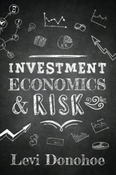 Cover for Levi Donohoe · Investment Economics &amp; Risk (Paperback Book) (2017)