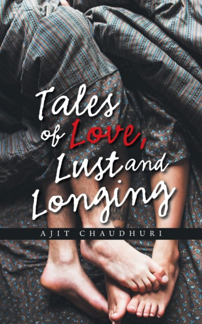 Cover for Ajit Chaudhuri · Tales of Love, Lust and Longing (Pocketbok) (2021)