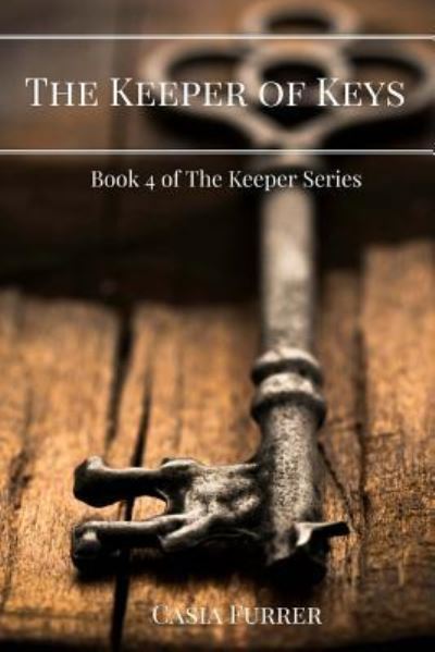 Cover for Casia Furrer · The Keeper of Keys (Paperback Book) (2016)