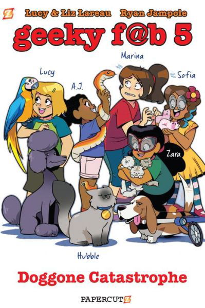 Geeky Fab 5 Vol. 3: DOGgone CATastrophe - Liz Lareau - Bücher - Papercutz - 9781545803233 - 8. Oktober 2019