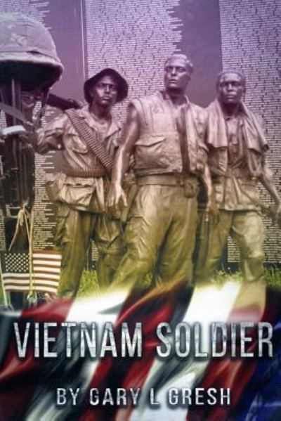 Cover for Gary L Gresh · Vietnam Soldier (Paperback Book) (2017)