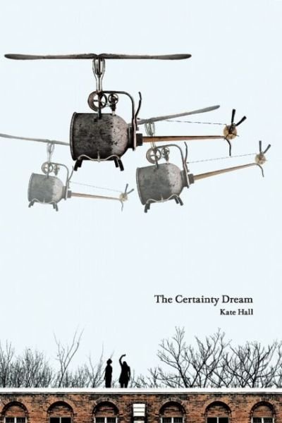 Cover for Kate Hall · The Certainty Dream (Paperback Book) (2005)