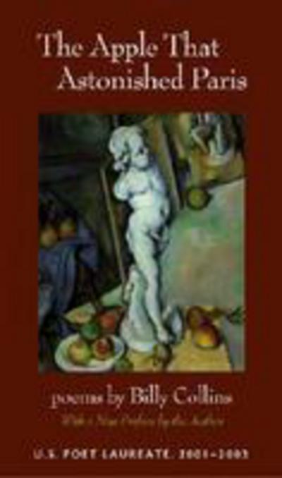 Cover for Billy Collins · The Apple That Astonished Paris: Poems (Paperback Book) (2006)