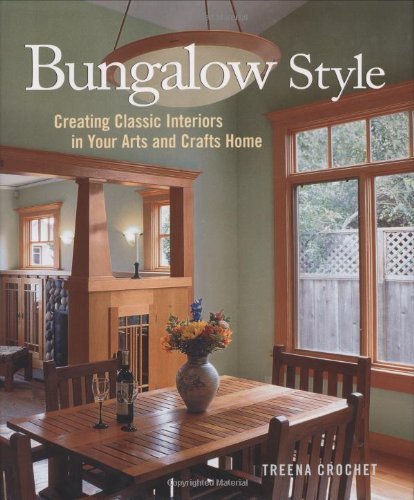 Cover for Treena Crochet · Bungalow Style: Creating Classic Interiors in Your Arts and Crafts Home (Hardcover Book) (2005)