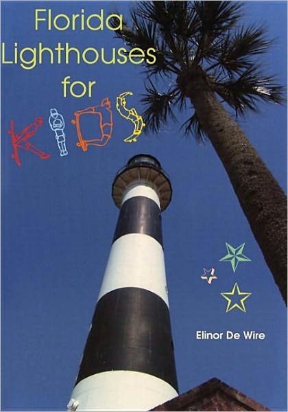 Florida Lighthouses for Kids - Elinor De Wire - Kirjat - Rowman & Littlefield - 9781561643233 - perjantai 1. lokakuuta 2004