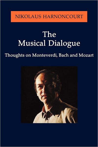 Cover for Nikolau Harnoncourt · Musical Dialogue (Paperback Book) [New edition] (2003)