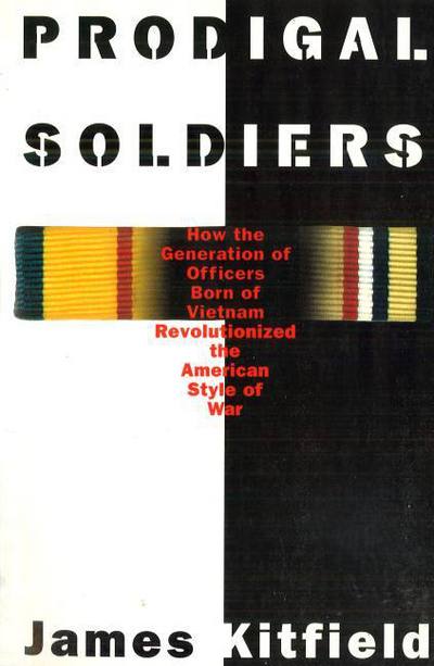 Cover for James Kitfield · Prodigal Soldiers: How the Generation of Officers Born of Vietnam Revolutionized the American Style of War (Paperback Book) [Brassey's Paperback Ed edition] (1997)