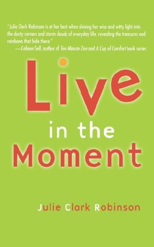 Cover for Julie Clark Robinson · Live in the Moment (Paperback Book) (2004)