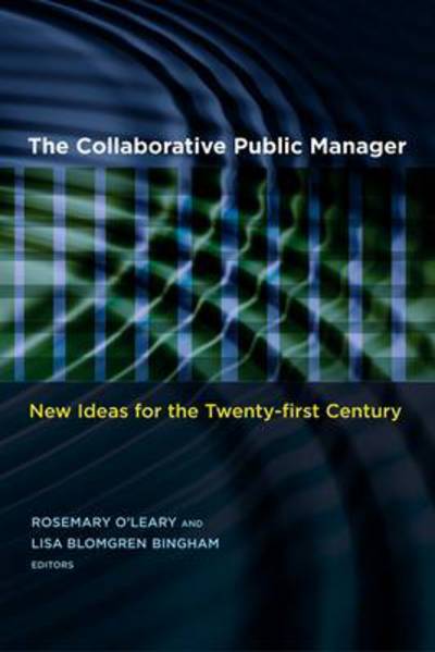 Cover for Rosemary O\'leary · The Collaborative Public Manager: New Ideas for the Twenty-First Century - Public Management and Change series (Paperback Book) (2009)