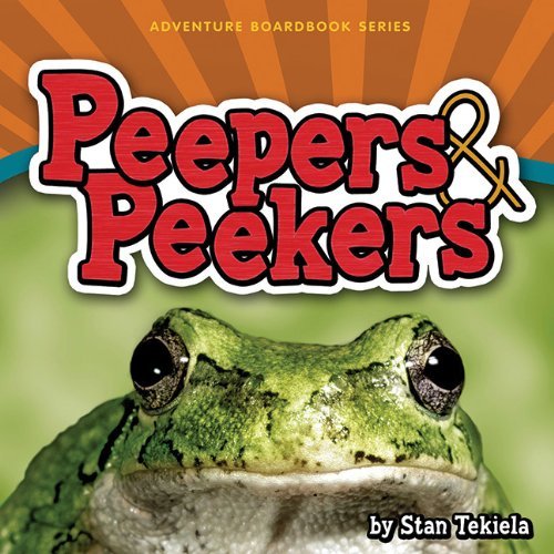 Cover for Stan Tekiela · Peepers &amp; Peekers - Adventure Boardbook Series (Tavlebog) [Brdbk edition] (2013)