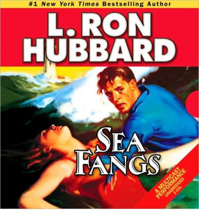 Cover for L. Ron Hubbard · Sea Fangs (Audiobook (CD)) [First Edition, Unabridged edition] (2010)