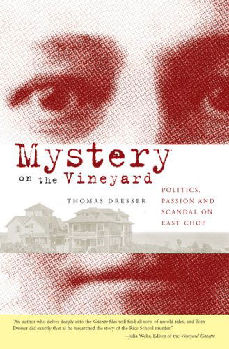 Cover for Thomas Dresser · Mystery on the Vineyard: Politics, Passion and Scandal on East Chop (Paperback Book) [First edition] (2008)