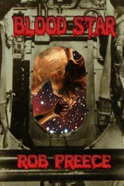 Blood Star A Space Vampire Novel - Rob Preece - Livros - BooksForABuck.com - 9781602153233 - 25 de agosto de 2017