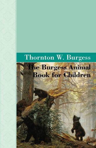 Cover for Thornton W. Burgess · The Burgess Animal Book for Children (Innbunden bok) (2009)