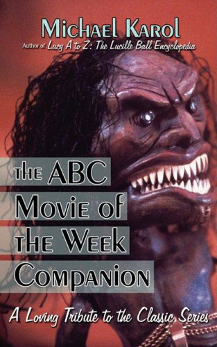 Cover for Michael Karol · The Abc Movie of the Week Companion: a Loving Tribute to the Classic Series (Paperback Book) (2008)