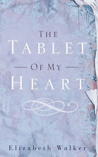 Cover for Elizabeth Walker · The Tablet of My Heart (Paperback Book) (2008)