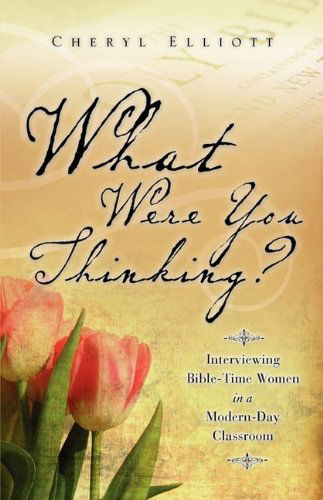Cover for Cheryl Elliott · What Were You Thinking? (Paperback Book) (2009)