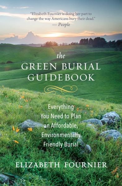 Cover for Elizabeth Fournier · The Green Burial Guidebook: Everything You Need to Plan an Affordable, Environmentally Friendly Burial (Paperback Book) (2018)