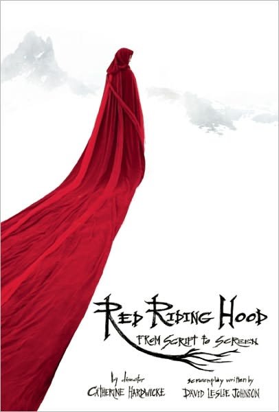 Red Riding Hood: From Script to Screen - David Leslie Johnson - Livros - Insight Editions - 9781608870233 - 5 de maio de 2011