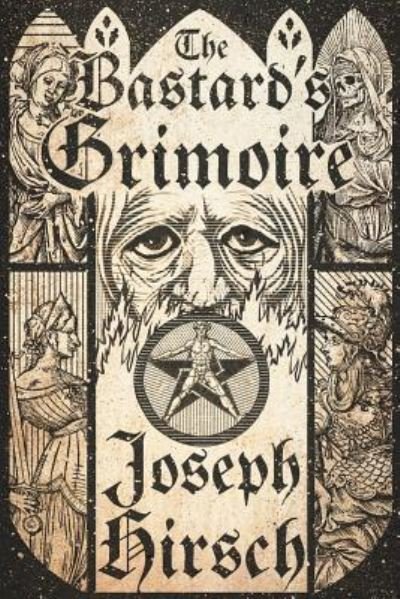 Cover for Joseph Hirsch · The Bastard's Grimoire (Paperback Book) (2016)