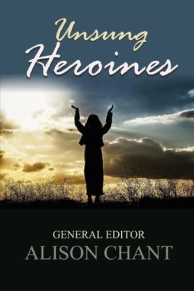 Cover for Alison Chant · Unsung Heroines (Paperback Book) (2019)