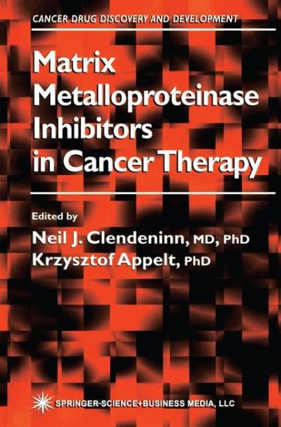Cover for Matrix Metalloproteinase Inhibitors in Cancer Therapy - Cancer Drug Discovery and Development (Paperback Book) [1st Ed. Softcover of Orig. Ed. 2001 edition] (2011)