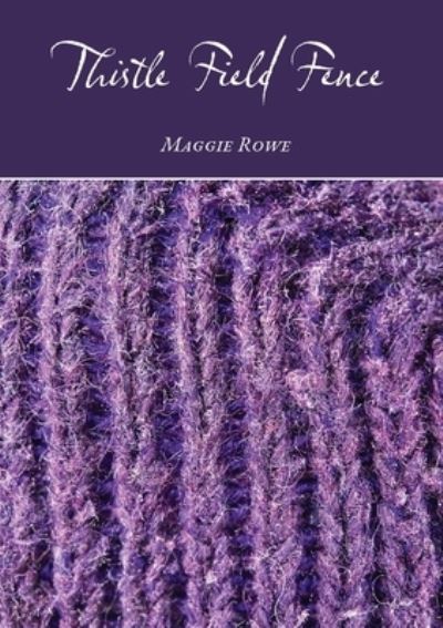 Cover for Maggie Rowe · Thistle Field Fence (Paperback Book) (2021)