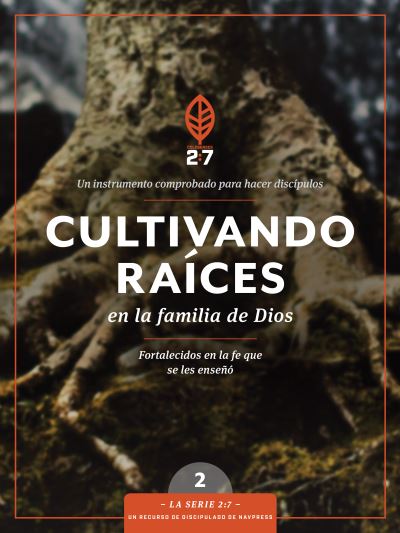 Cultivando raices en la familia de Dios - Tyndale - Books - NavPress Publishing Group - 9781631467233 - January 10, 2017